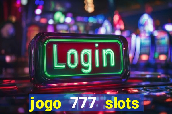 jogo 777 slots paga mesmo